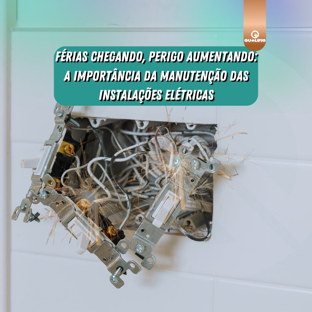 A Importância da Manutenção Elétrica: Como Garantir a Segurança Durante Suas Férias